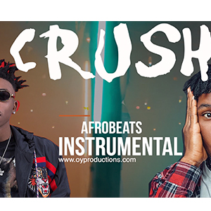 crush afrobeat instrumental, mayorkun type afro pop beat instrumental, joe boy afro pop beat type instrumental